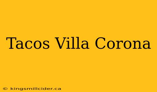 Tacos Villa Corona