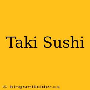 Taki Sushi