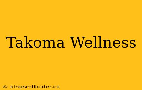 Takoma Wellness