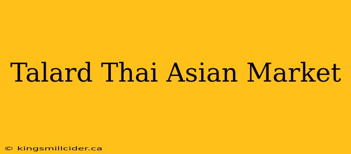 Talard Thai Asian Market