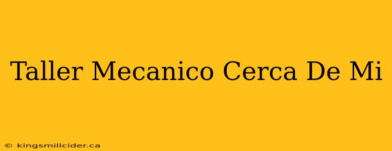 Taller Mecanico Cerca De Mi