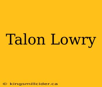 Talon Lowry