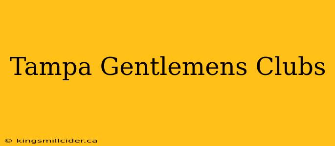 Tampa Gentlemens Clubs