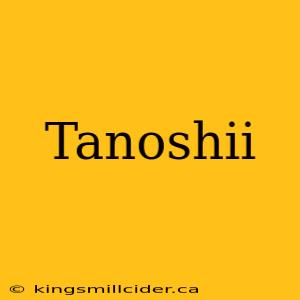 Tanoshii