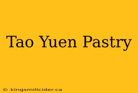 Tao Yuen Pastry