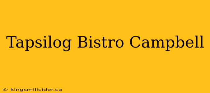 Tapsilog Bistro Campbell