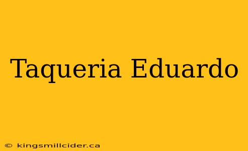 Taqueria Eduardo