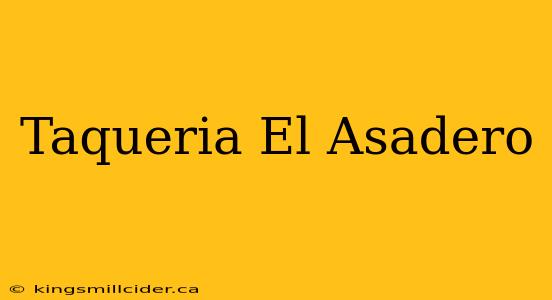 Taqueria El Asadero