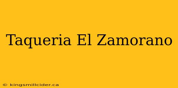 Taqueria El Zamorano