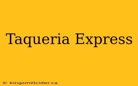 Taqueria Express