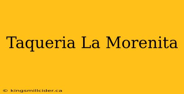 Taqueria La Morenita