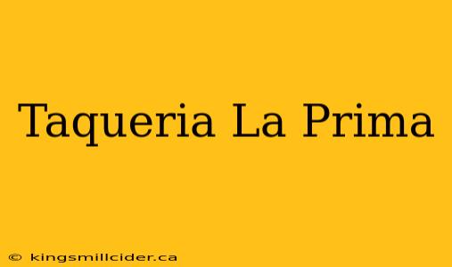 Taqueria La Prima