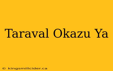 Taraval Okazu Ya