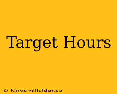 Target Hours