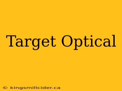 Target Optical