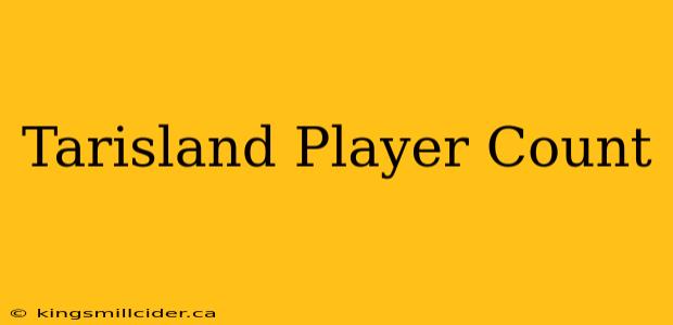 Tarisland Player Count