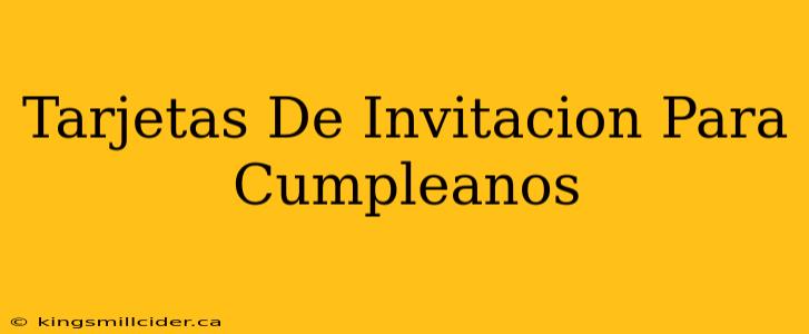 Tarjetas De Invitacion Para Cumpleanos