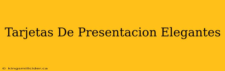 Tarjetas De Presentacion Elegantes