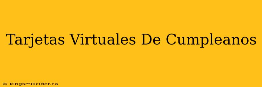 Tarjetas Virtuales De Cumpleanos