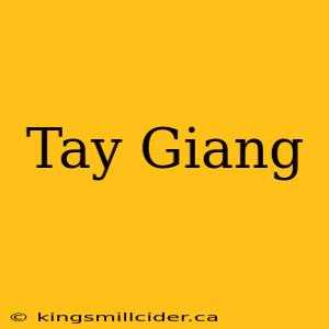 Tay Giang