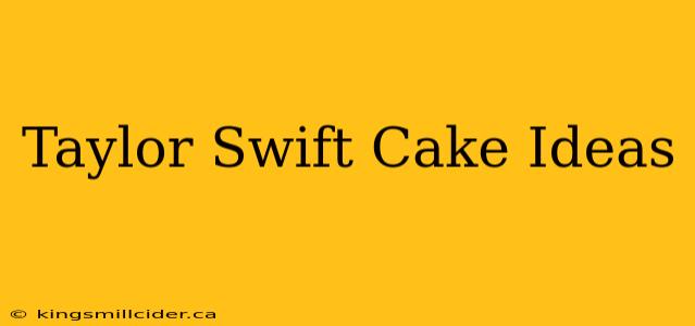 Taylor Swift Cake Ideas