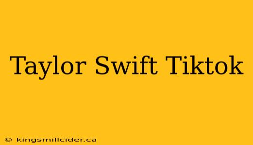 Taylor Swift Tiktok