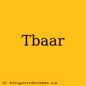 Tbaar