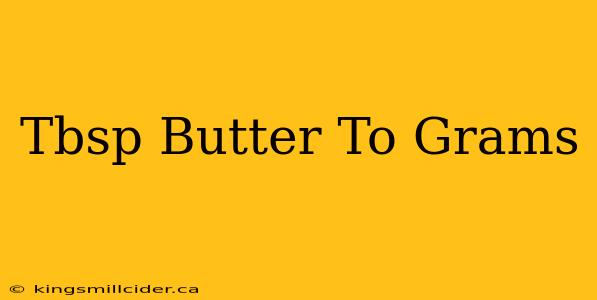 Tbsp Butter To Grams