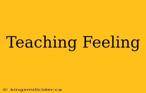 Teaching Feeling