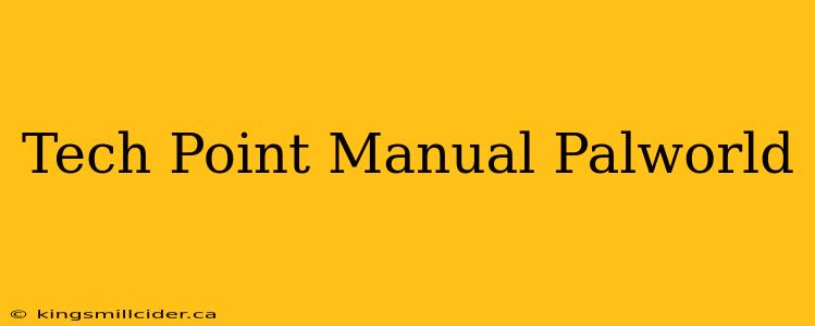 Tech Point Manual Palworld