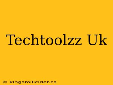 Techtoolzz Uk