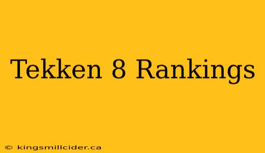 Tekken 8 Rankings