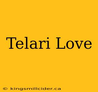 Telari Love