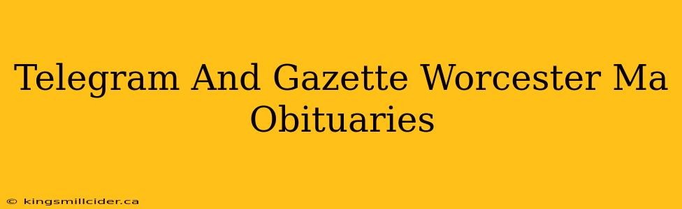 Telegram And Gazette Worcester Ma Obituaries