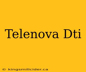 Telenova Dti