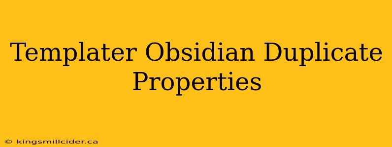 Templater Obsidian Duplicate Properties