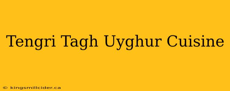 Tengri Tagh Uyghur Cuisine