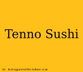 Tenno Sushi