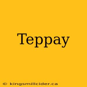 Teppay