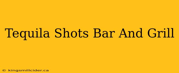 Tequila Shots Bar And Grill