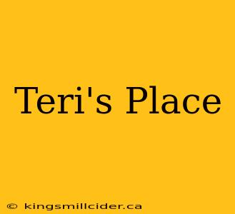 Teri's Place