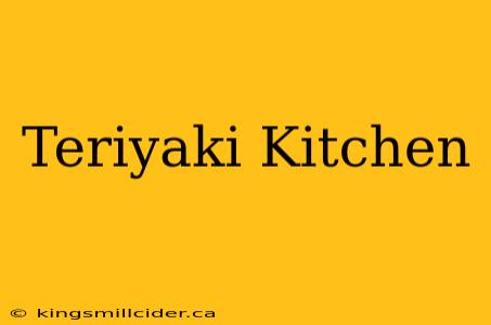 Teriyaki Kitchen