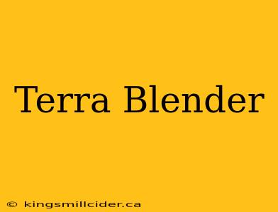 Terra Blender