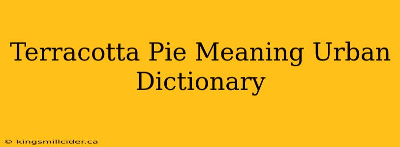 Terracotta Pie Meaning Urban Dictionary