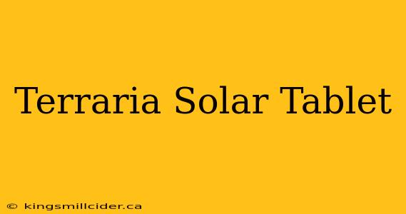 Terraria Solar Tablet