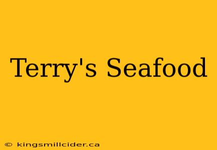 Terry's Seafood