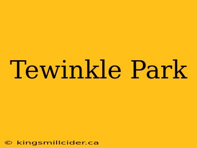 Tewinkle Park