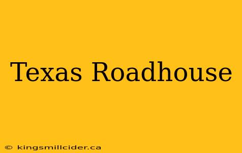 Texas Roadhouse