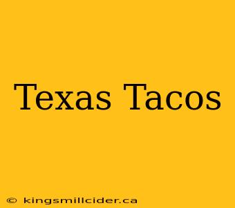 Texas Tacos