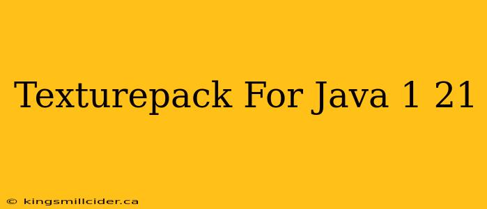 Texturepack For Java 1 21